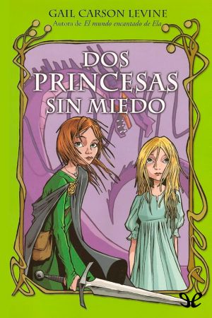 [The Two Princesses of Bamarre 01] • Dos Princesas Sin Miedo